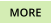 MORE