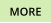 MORE