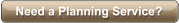 Need a Planning Service?