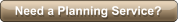 Need a Planning Service?