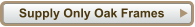Supply Only Oak Frames