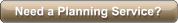 Need a Planning Service?