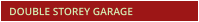 DOUBLE STOREY GARAGE