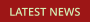 LATEST NEWS