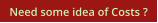 Need some idea of Costs ?